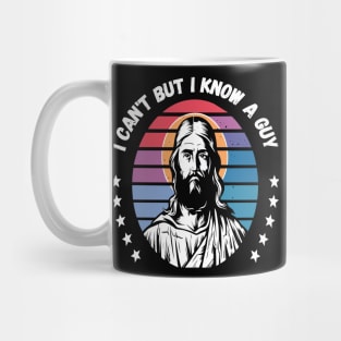 I Can't But I Know A Guy - Retro Christian Jesus Mug